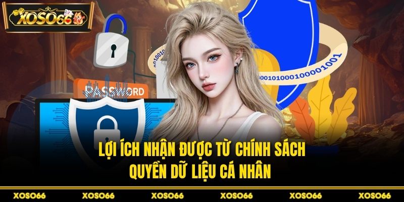 Lợi ích nhận được từ chính sách quyền dữ liệu cá nhân