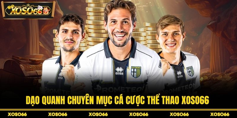 Dạo quanh chuyên mục cá cược thể thao XOSO66